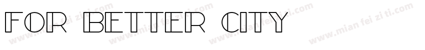 For Better City字体转换